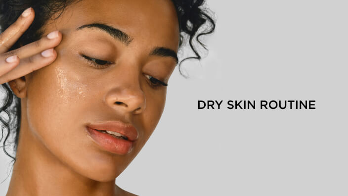 Dry Skin Routine